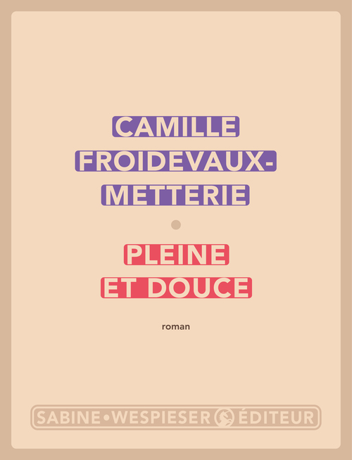 ebook cover of Pleine et douce, by Camille Froidevaux-Metterie