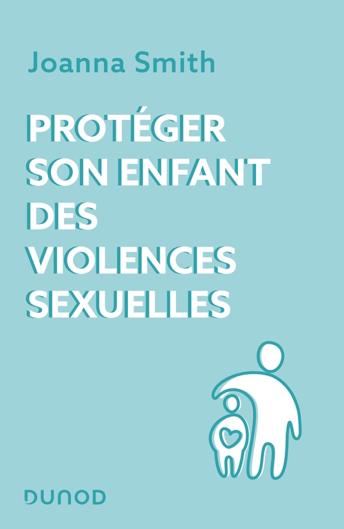 ebook cover of Protéger son enfant des violences sexuelles, by Joanna Smith