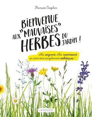 ebook cover of Bienvenue aux mauvaises herbes du jardin, by François Couplan