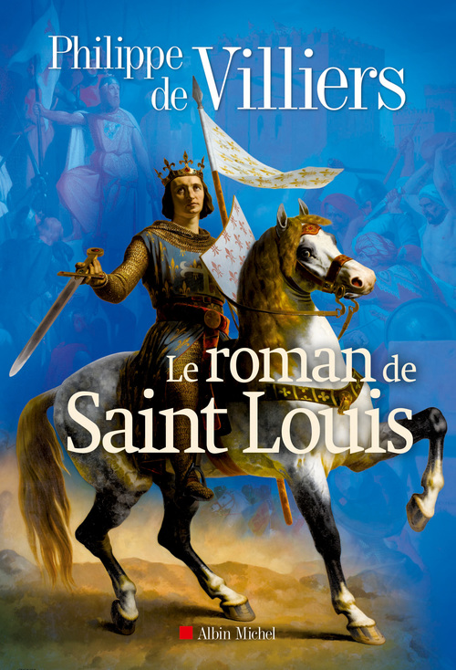 ebook cover of Le Roman de Saint Louis, by Philippe de Villiers