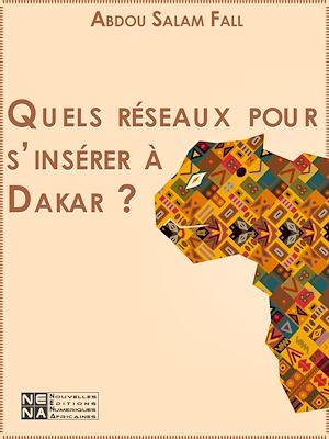 ebook cover of Quels réseaux pour s'insérer à Dakar ?, by Abdou Salam Fall