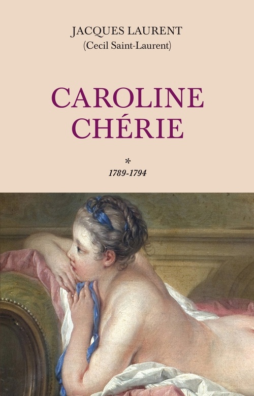 Couverture ebook de Caroline Chérie - Tome 1 1789-1794, de Jacques Laurent