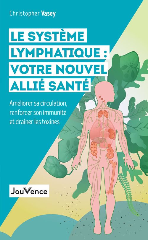 Couverture ebook de Le système lymphatique : votre nouvel allié santé, de Christopher Vasey