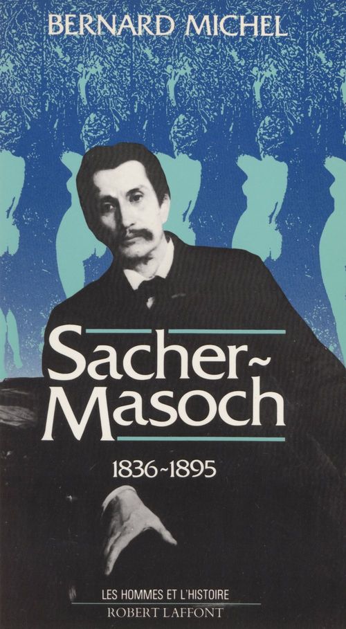 Couverture ebook de Sacher-Masoch (1836-1895), de Bernard Michel