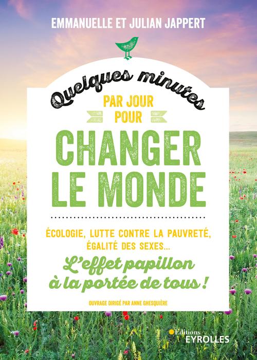 Couverture ebook de Quelques minutes par jour pour changer le monde, de Emmanuelle Jappert, Julian Jappert