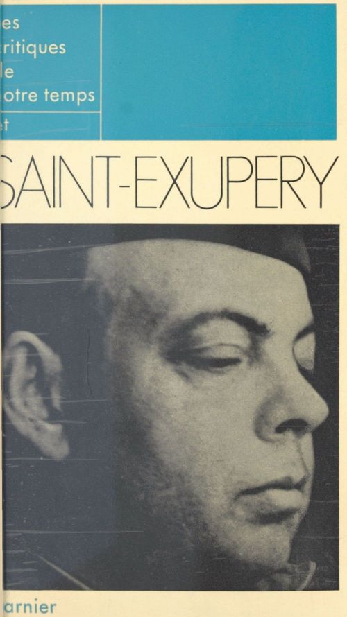 ebook cover of Les critiques de notre temps et Saint-Exupéry, by Jean-Louis Bory, Maria Laura Arcangeli Marenzi, Rene-Maril Alberes