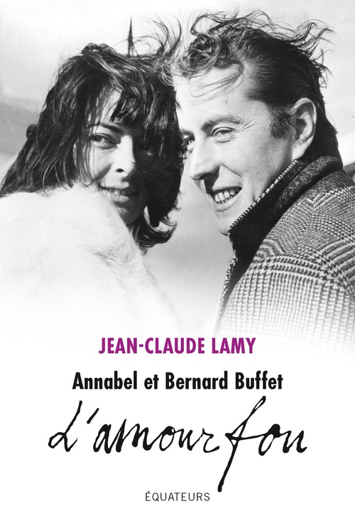 Couverture ebook de Annabel et Bernard Buffet : L'amour fou, de Jean-Claude Lamy