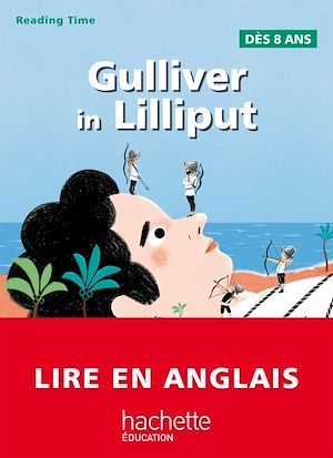 Couverture ebook de Gulliver in Lilliput - Reading Time, de Claire Benimeli, Juliette Saumande, Jonathan Swift