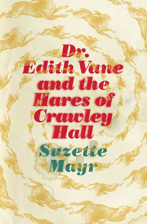ebook cover of Dr. Edith Vane and the Hares of Crawley Hall, by Suzette Mayr