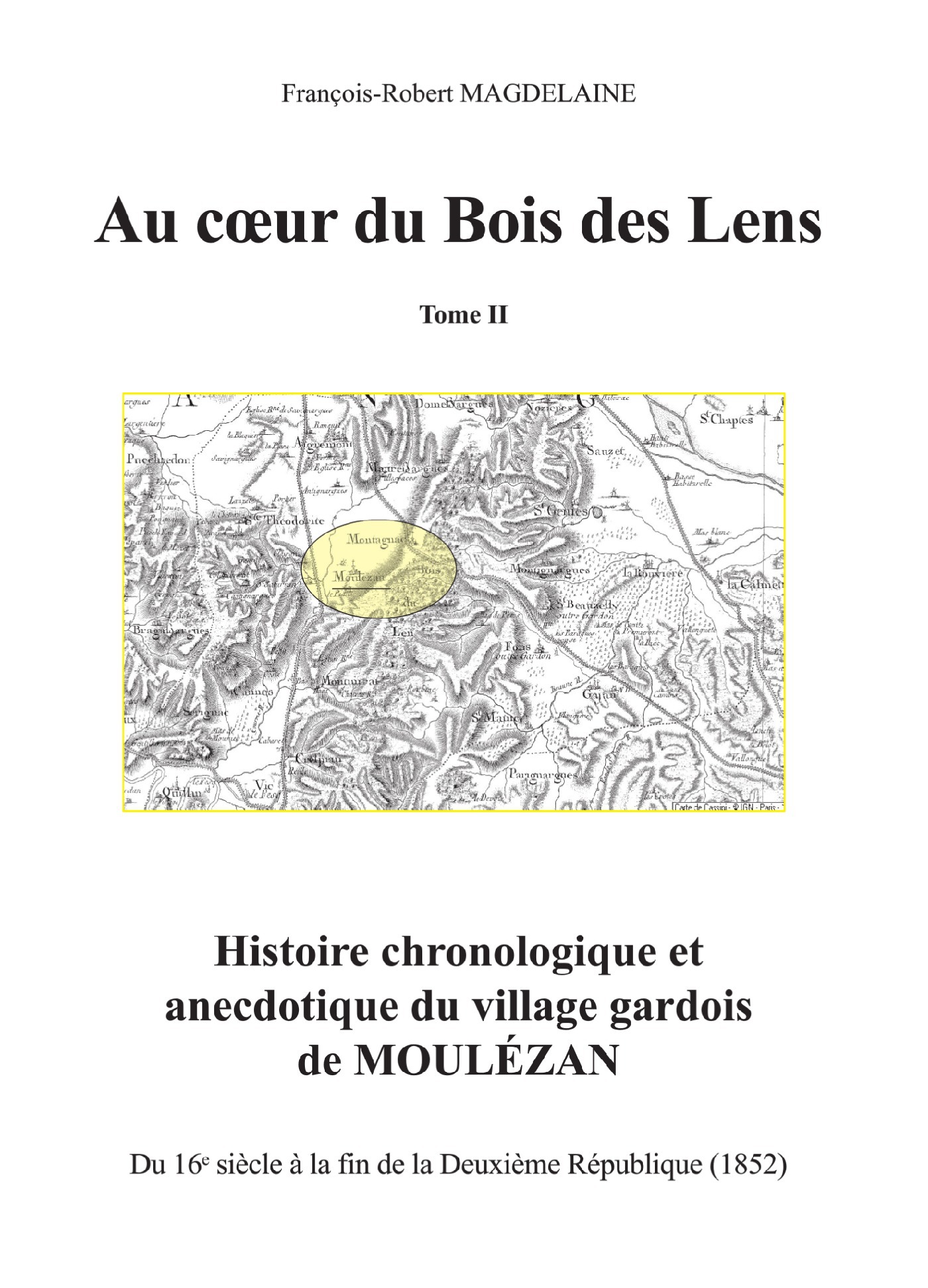 Couverture ebook de Au coeur du Bois des Lens, T.1 Histoire chronologique et anecdotique du village gardois de Moulézan, de Francois-Robert Magdelaine