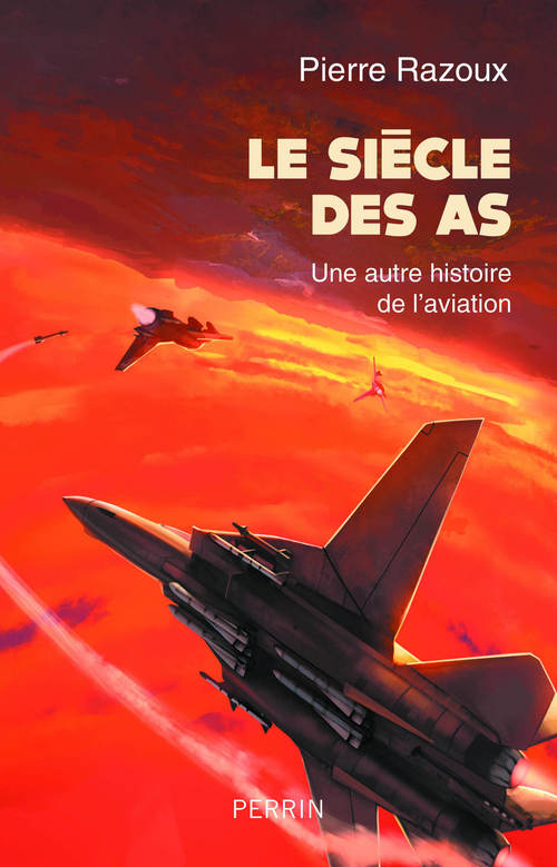 Couverture ebook de Le siècle des As (1915-1988) - Une autre histoire de l'aviation, de Pierre Razoux