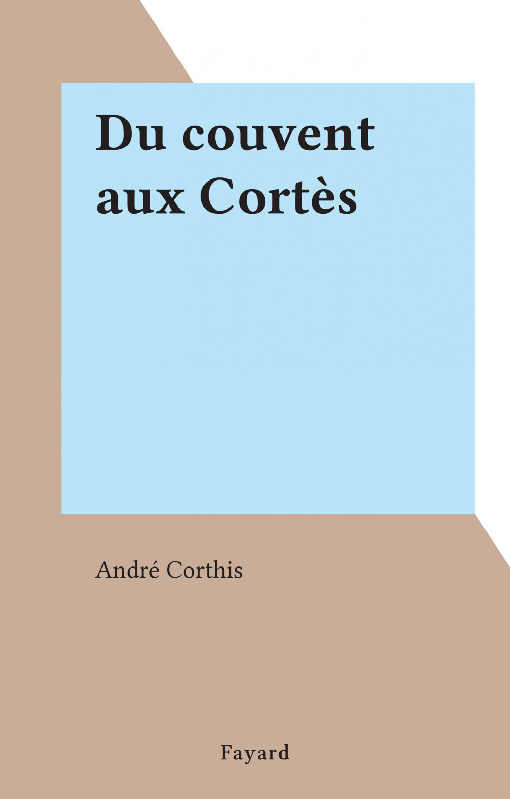 Couverture ebook de Du couvent aux Cortès, de Andre Corthis