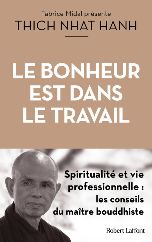 Couverture ebook de Le Bonheur est dans le travail - Spiritualité et vie professionnelle, de Thich Nhat Hanh