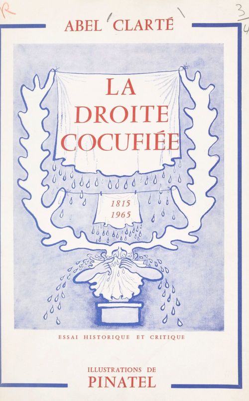 Couverture ebook de La droite cocufiée, 1815-1965, de Abel Clarte