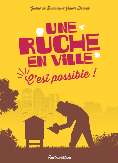 ebook cover of Une ruche en ville, c'est possible !, by Gaelle De Broissia