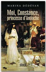 ebook cover of Moi, Constance, Princesse d'Antioche, by Marina Dédéyan