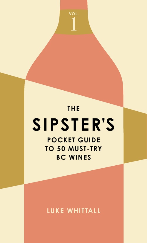 Couverture ebook de The Sipster's Pocket Guide to 50 Must-Try BC Wines: Volume 1, de Luke Whittall
