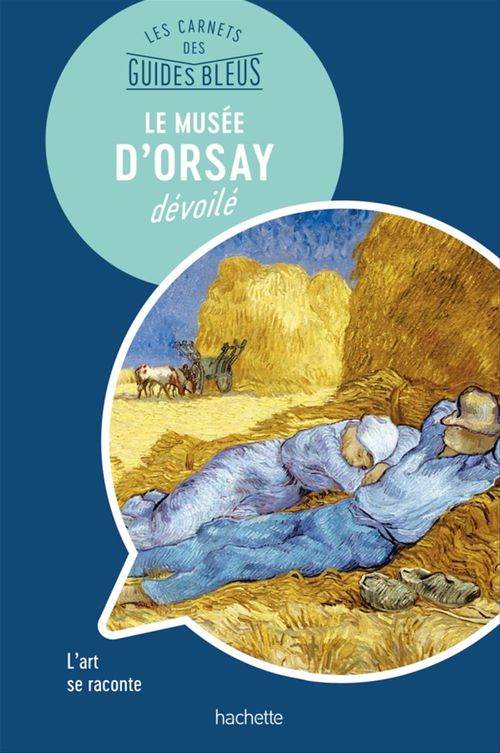 Couverture ebook de Le Musée d'Orsay : les carnets des Guides Bleus, de Nathalie Campodonico