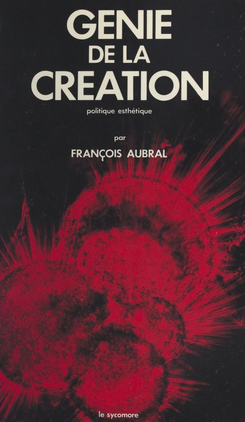 ebook cover of Génie de la création : politique esthétique, by Francois Aubral