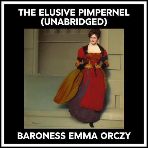 Couverture audiobook de The Elusive Pimpernel (Unabridged), de Emma Orczy