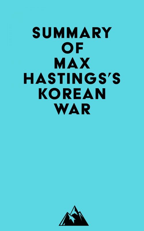 ebook cover of Summary of Max Hastings's Korean War, by Everest Media