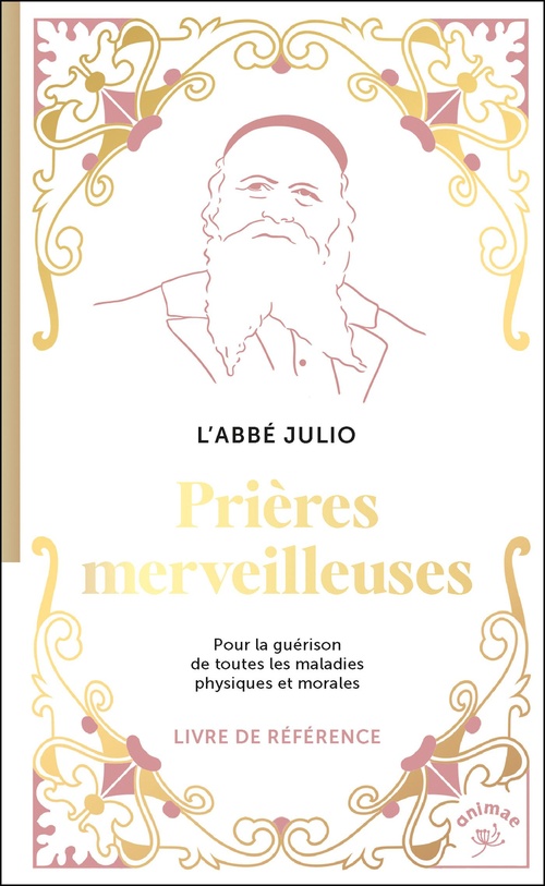 ebook cover of Prières merveilleuses : Pour la guérison de toutes les maladies physiques et morales, by Abbé Julio
