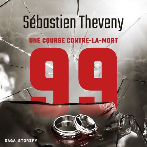 audiobook cover of 99 : Une course contre-la-mort, by Sébastien Theveny