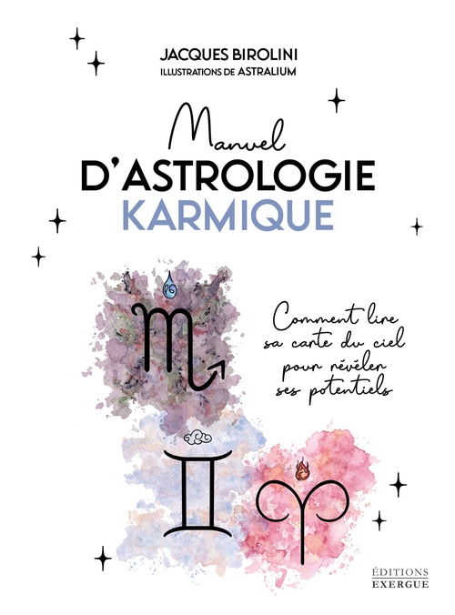 ebook cover of Manuel d'astrologie karmique - Comment lire sa carte du ciel pour révéler ses potentiels, by Jacques Birolini