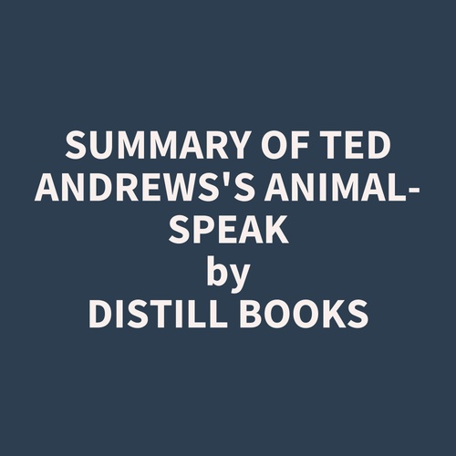 Couverture audiobook de Summary of Ted Andrews's Animal-Speak, de Distill Books