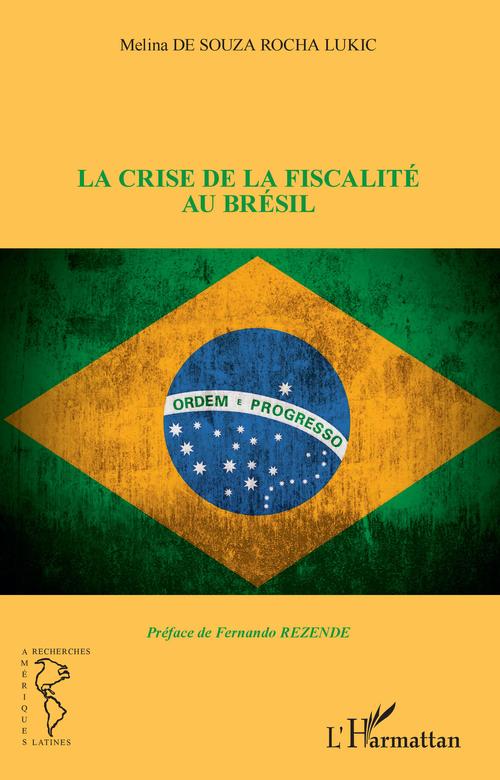 Couverture ebook de La crise de la fiscalité au Brésil, de Melina De Souza Rocha Lukic