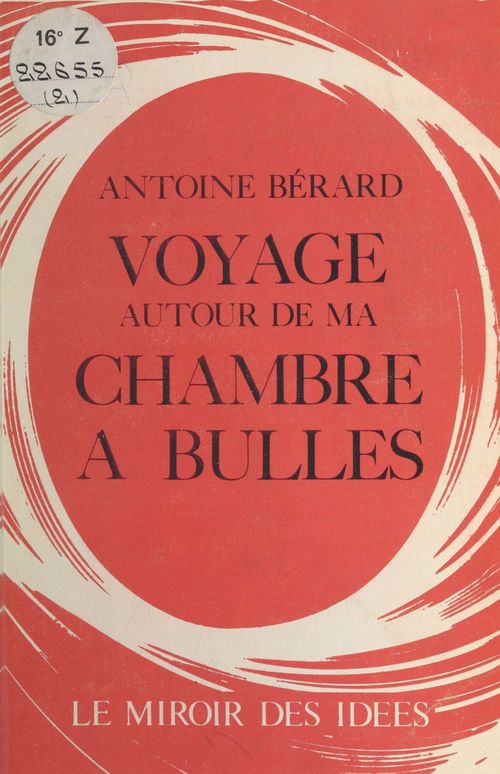 ebook cover of Voyage autour de ma chambre à bulles : Chroniques scientifiques, by Antoine Berard