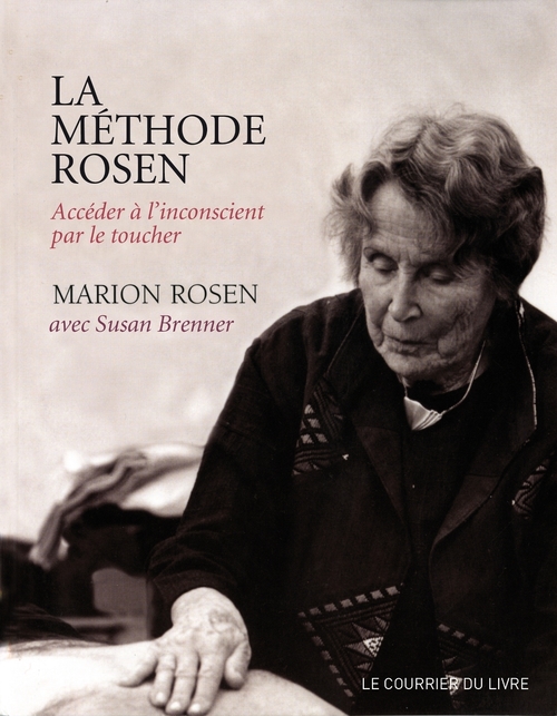 ebook cover of La méthode Rosen : Accéder à l'inconscient par le toucher, by Susan Brenner, Marion Rosen