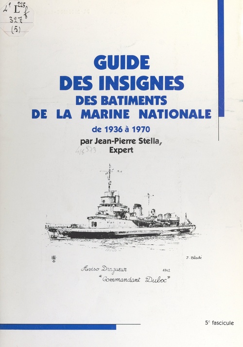 Couverture ebook de Guide des insignes des bâtiments de la Marine nationale de 1936 à 1970, de Jean-Pierre Stella