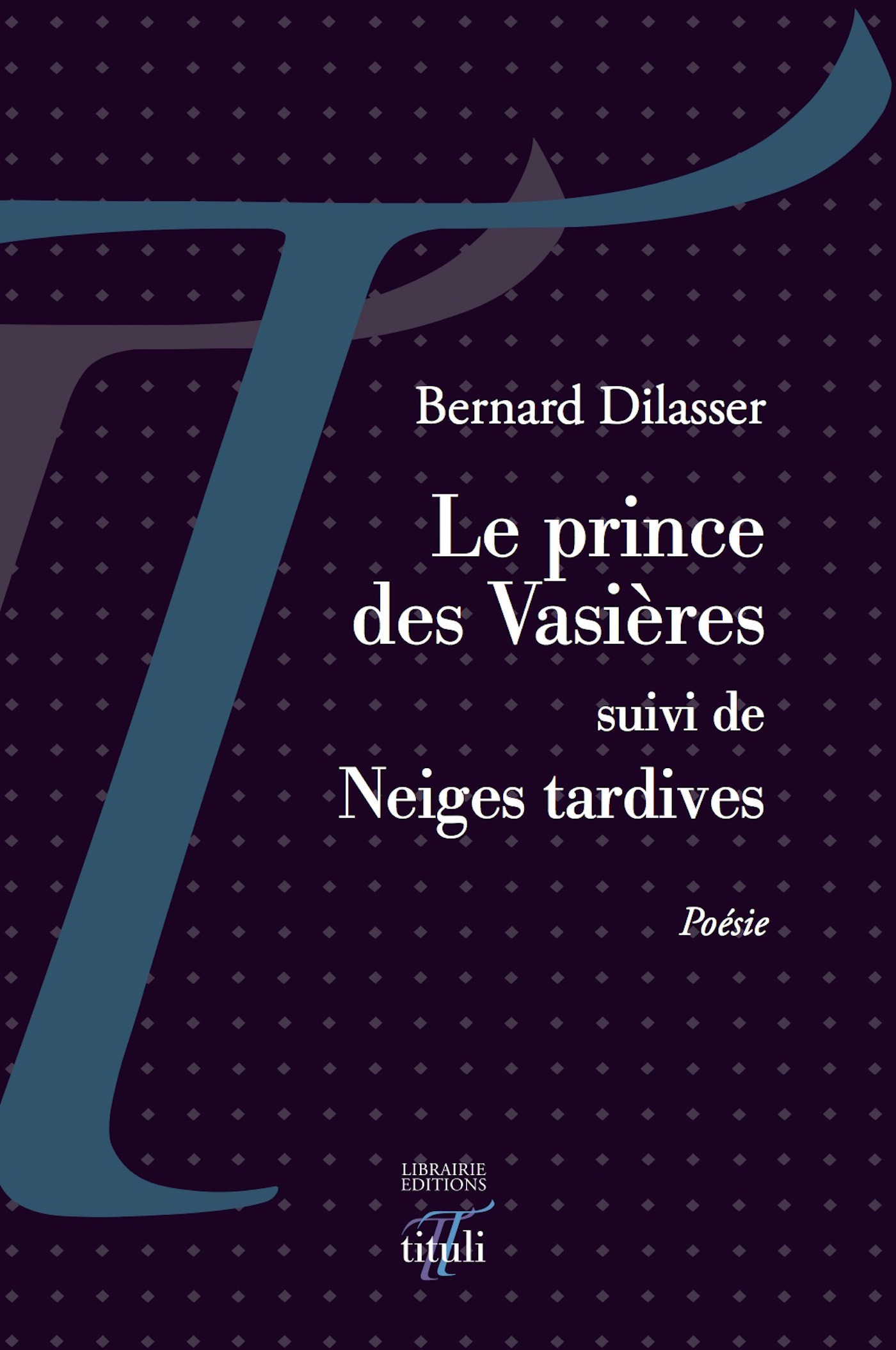 ebook cover of Le prince des Vasières suivi de Neiges tardives, by Bernard Dilasser
