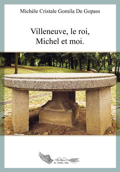 Couverture ebook de Villeneuve, le roi, Michel et moi, de Chrystal-Michele Gomila De Gopass