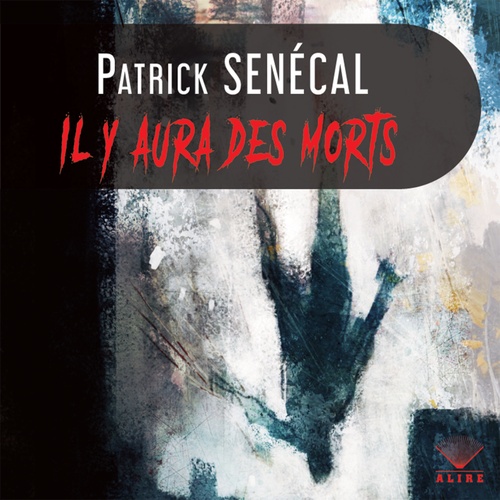 Couverture audiobook de Il y aura des morts, de Patrick Senécal