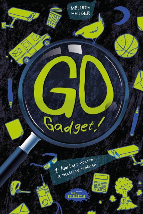 ebook cover of Go Gadget !, tome 1 : Norbert contre la factrice timbrée, by Melodie Heuser