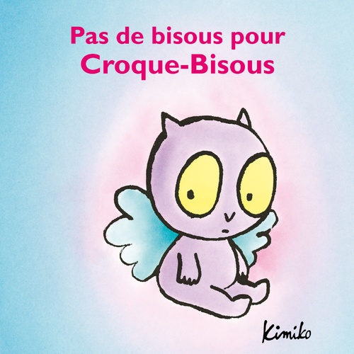 audiobook cover of Pas de bisous pour Croque-Bisous, by Kimiko, Laura Fedduci