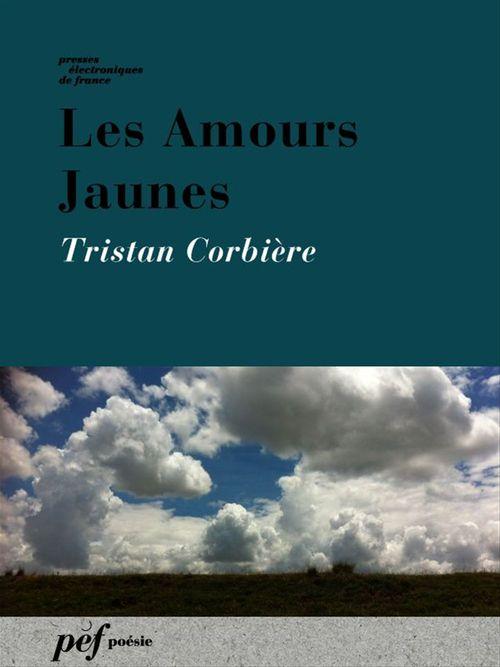 Couverture ebook de Les Amours Jaunes, de Tristan Corbière