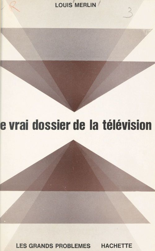 Couverture ebook de Le vrai dossier de la télévision, de Louis Merlin