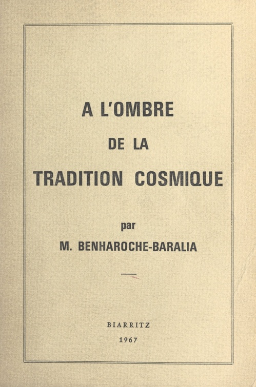 ebook cover of À l'ombre de la tradition cosmique, by Maurice J. Benharoche-Baralia