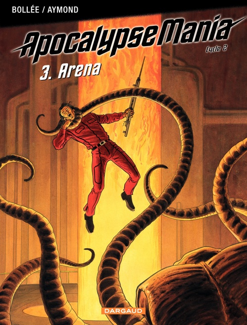 ebook cover of Apocalypse Mania - Cycle 2 - tome 3 - Arena, by Philippe Aymond, Laurent-Frédéric Bollée