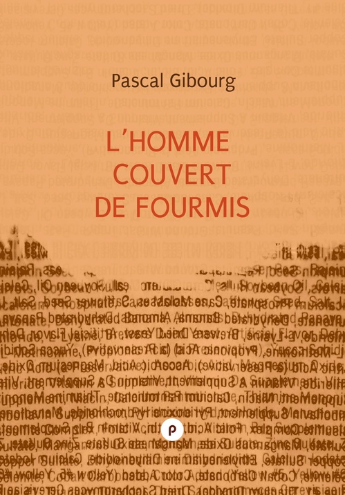 Couverture ebook de L´homme couvert de fourmis (essai sur Antoine Volodine), de Pascal Gibourg