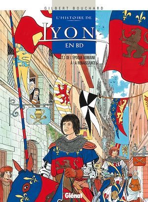 ebook cover of Histoire de Lyon en BD - Tome 01, by Gilbert Bouchard