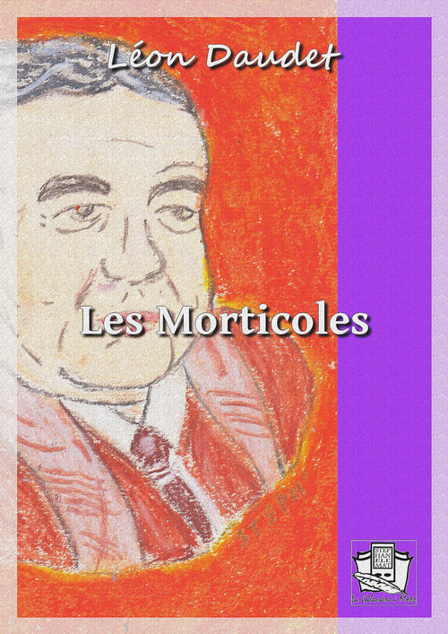 Couverture ebook de Les Morticoles, de Léon Daudet