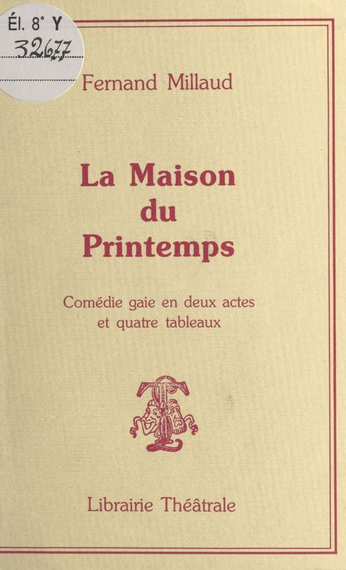 Couverture ebook de La Maison du printemps : Comédie gaie en deux actes et quatre tableaux, de Fernand Millaud