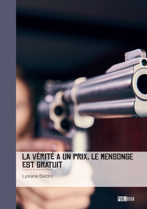 ebook cover of La vérité a un prix, le mensonge est gratuit, by Lysiane Baldini
