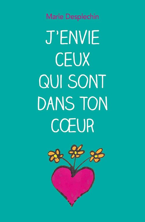Couverture ebook de J'envie ceux qui sont dans ton coeur, de Marie Desplechin, Bénédicte Guettier