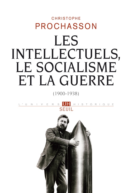 Couverture ebook de Les Intellectuels, le Socialisme et la Guerre (1900-1938), de Christophe Prochasson
