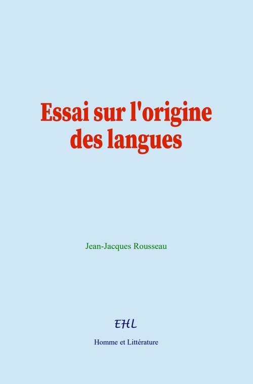 Couverture ebook de Essai sur l'origine des langues, de Jean-Jacques Rousseau